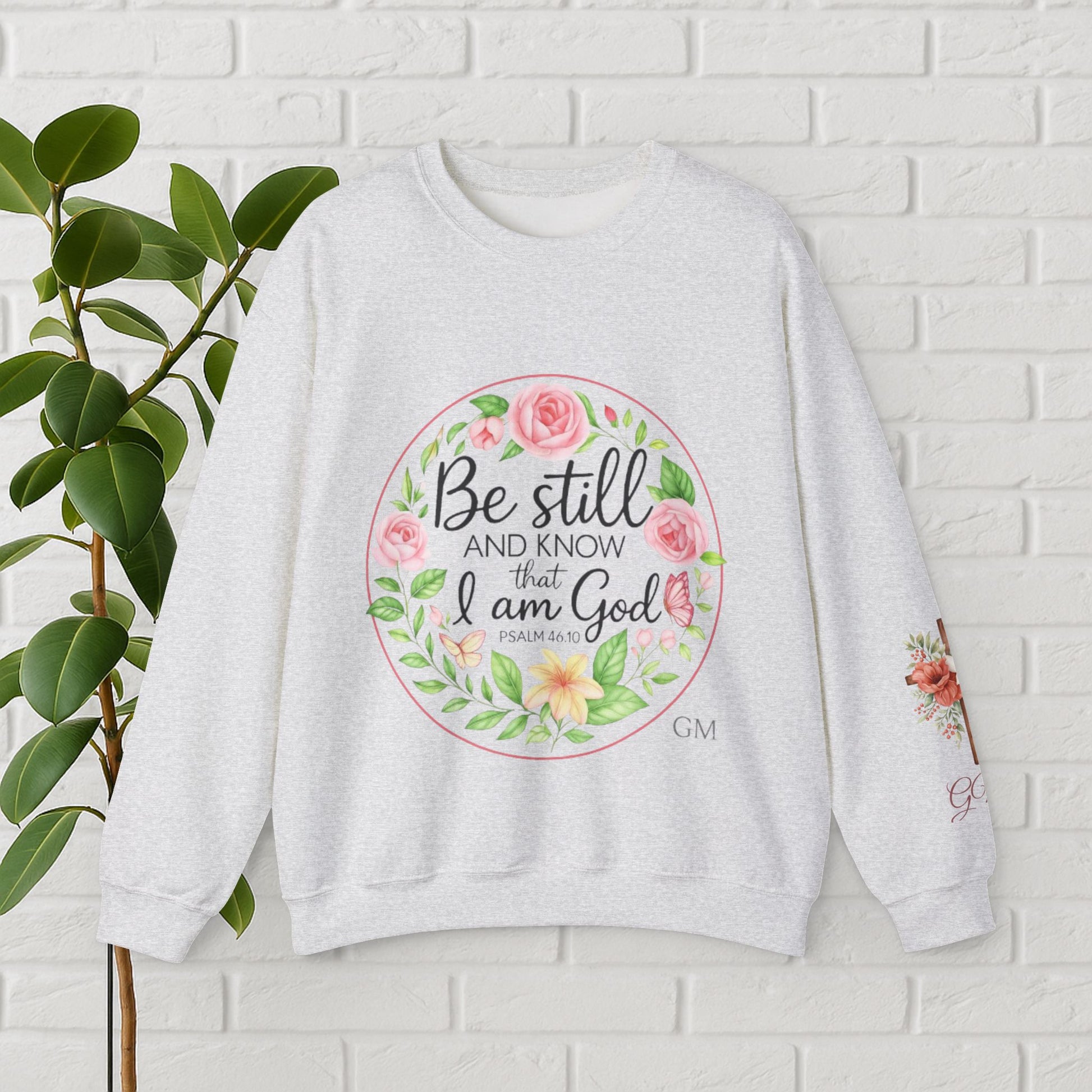 Be Still & Bloom: Psalm 46:10 Faith Sweatshirt