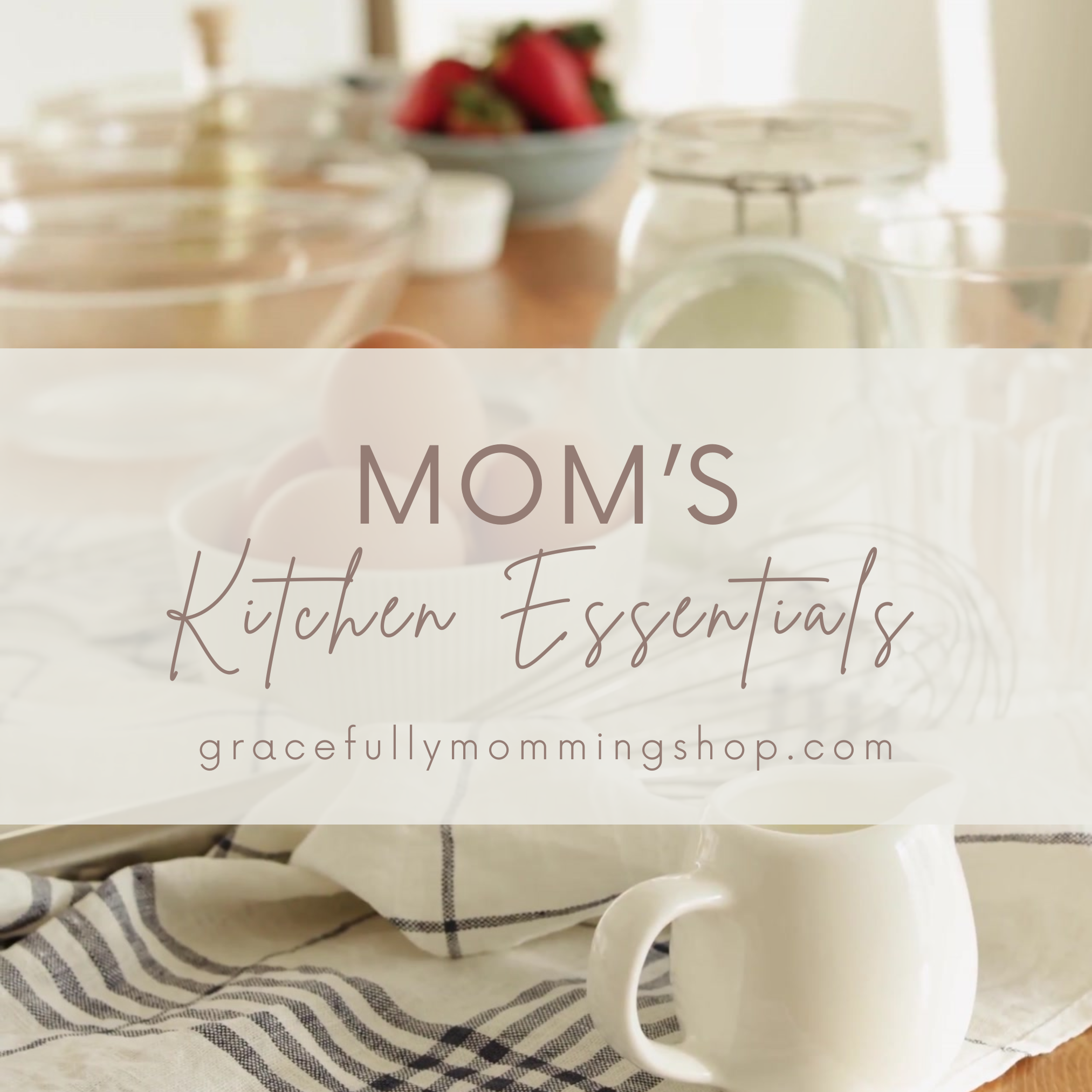 Mom`s Kitchen essesntials
