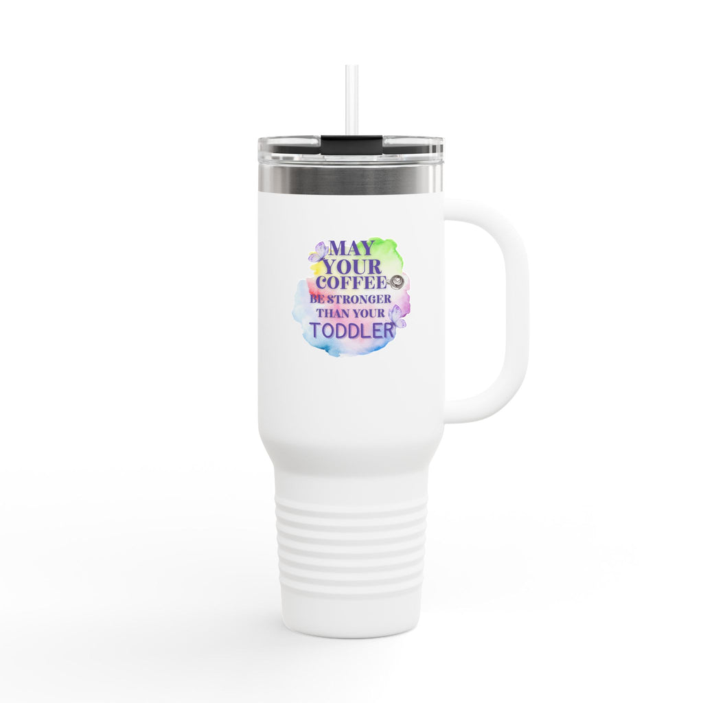 Stronger Than Your Toddler – 40oz Travel Tumbler