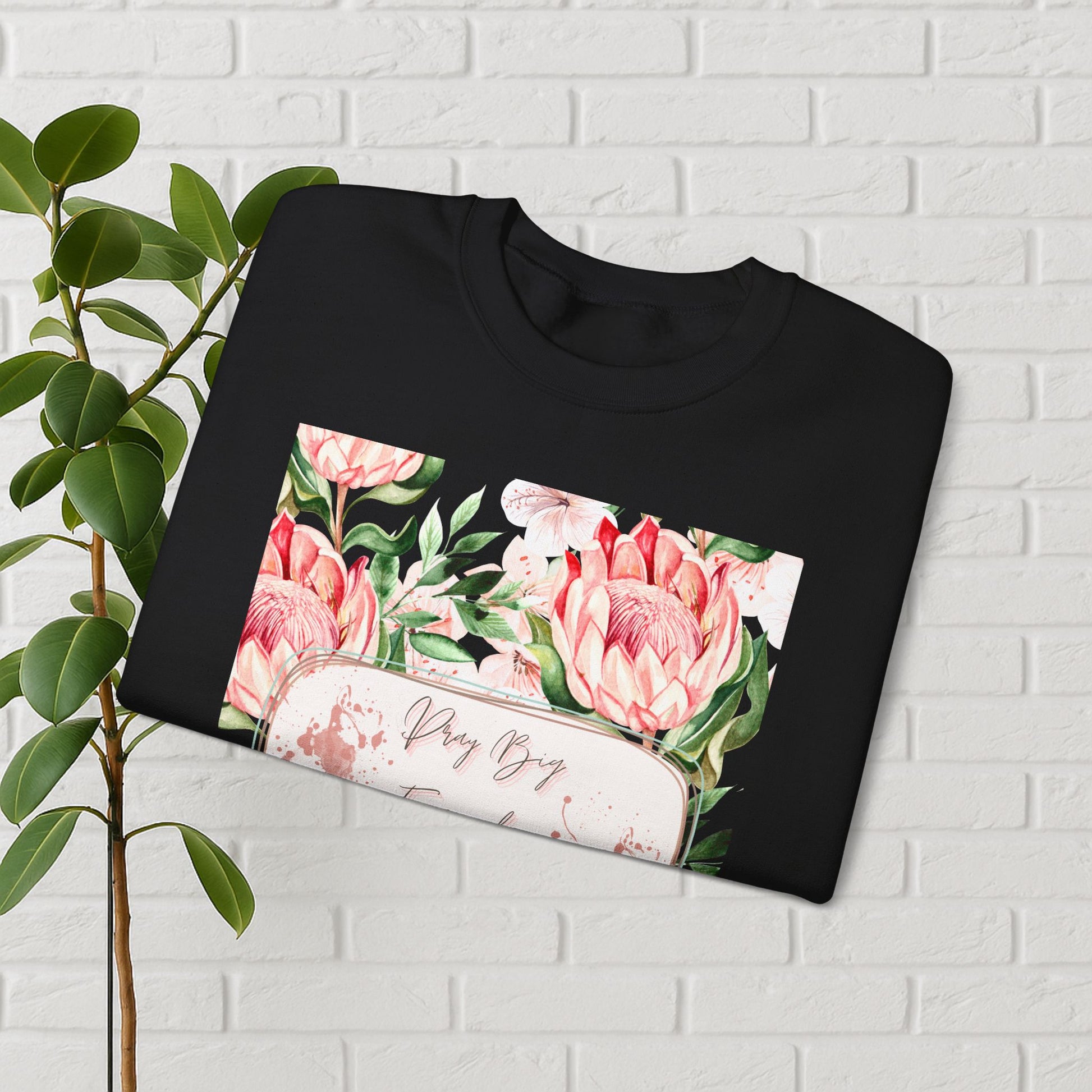 "Dream Big, Even When You Feel Small" – Floral Protea Unisex Sweatshirt