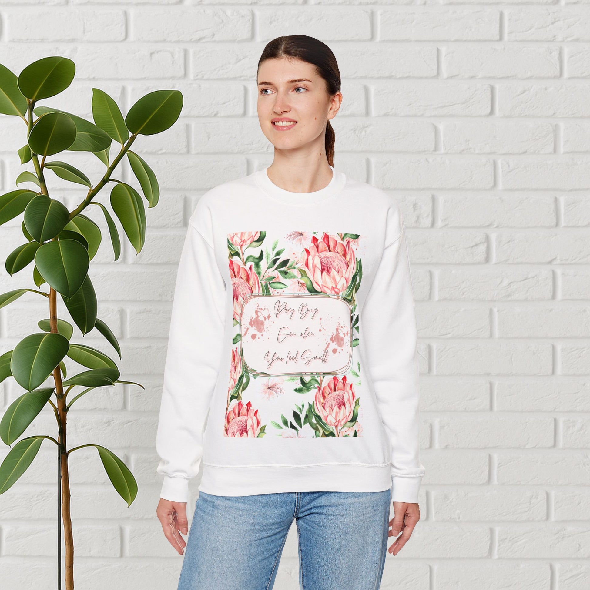 "Dream Big, Even When You Feel Small" – Floral Protea Unisex Sweatshirt