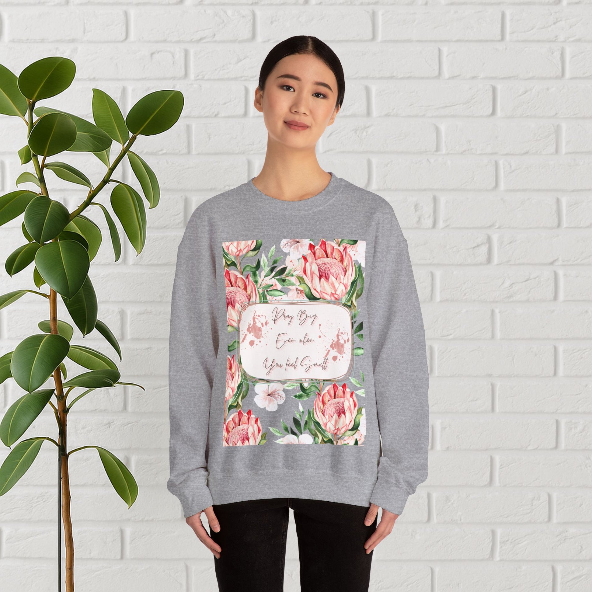 "Dream Big, Even When You Feel Small" – Floral Protea Unisex Sweatshirt