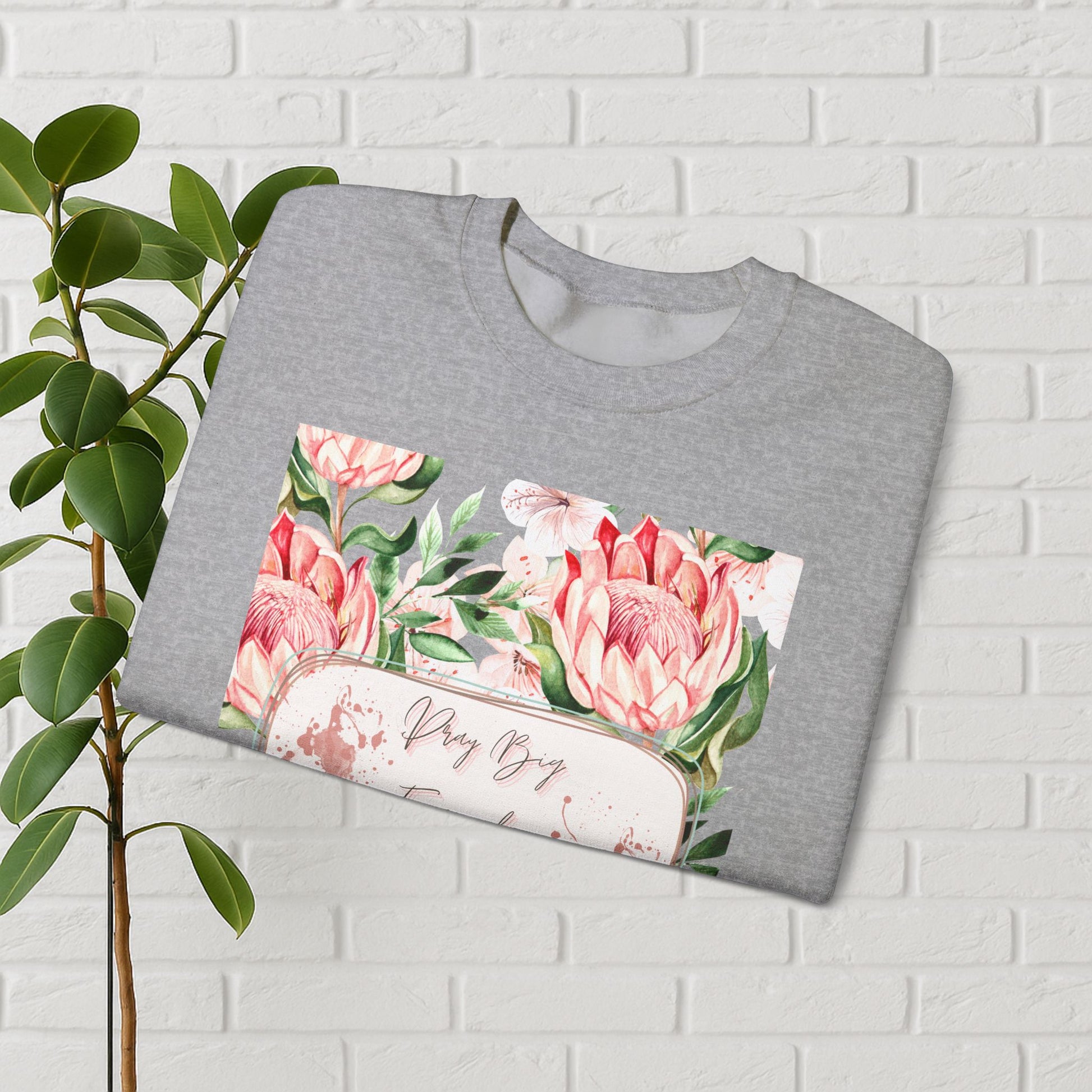 "Dream Big, Even When You Feel Small" – Floral Protea Unisex Sweatshirt