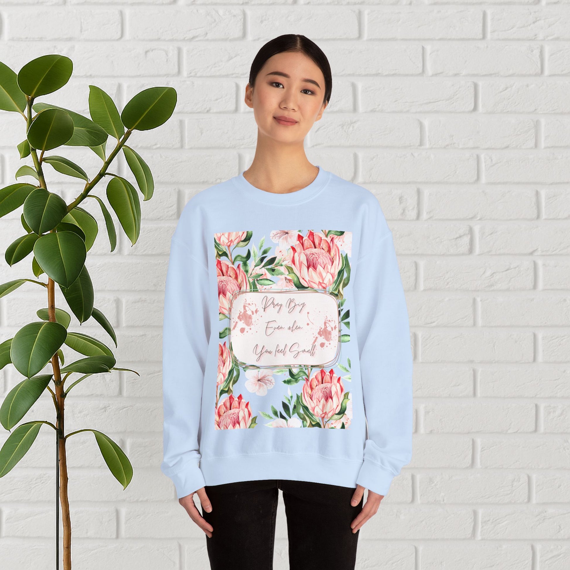 "Dream Big, Even When You Feel Small" – Floral Protea Unisex Sweatshirt