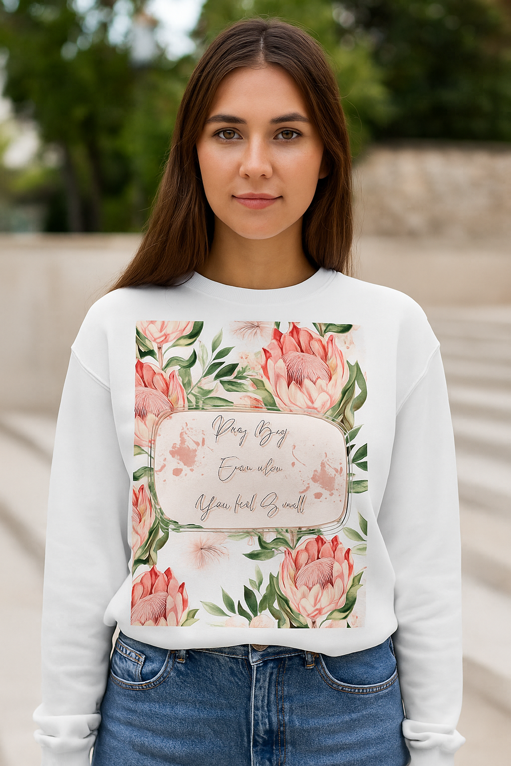 "Dream Big, Even When You Feel Small" – Floral Protea Unisex Sweatshirt