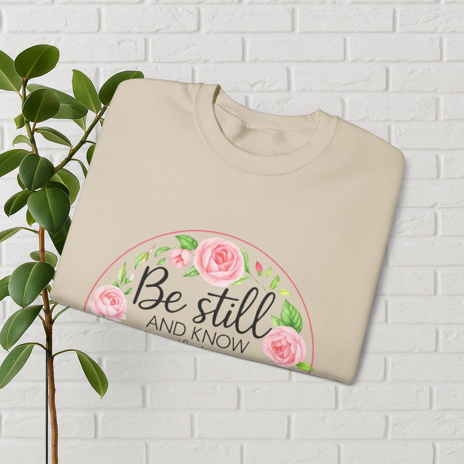 Be Still & Bloom: Psalm 46:10 Faith Sweatshirt
