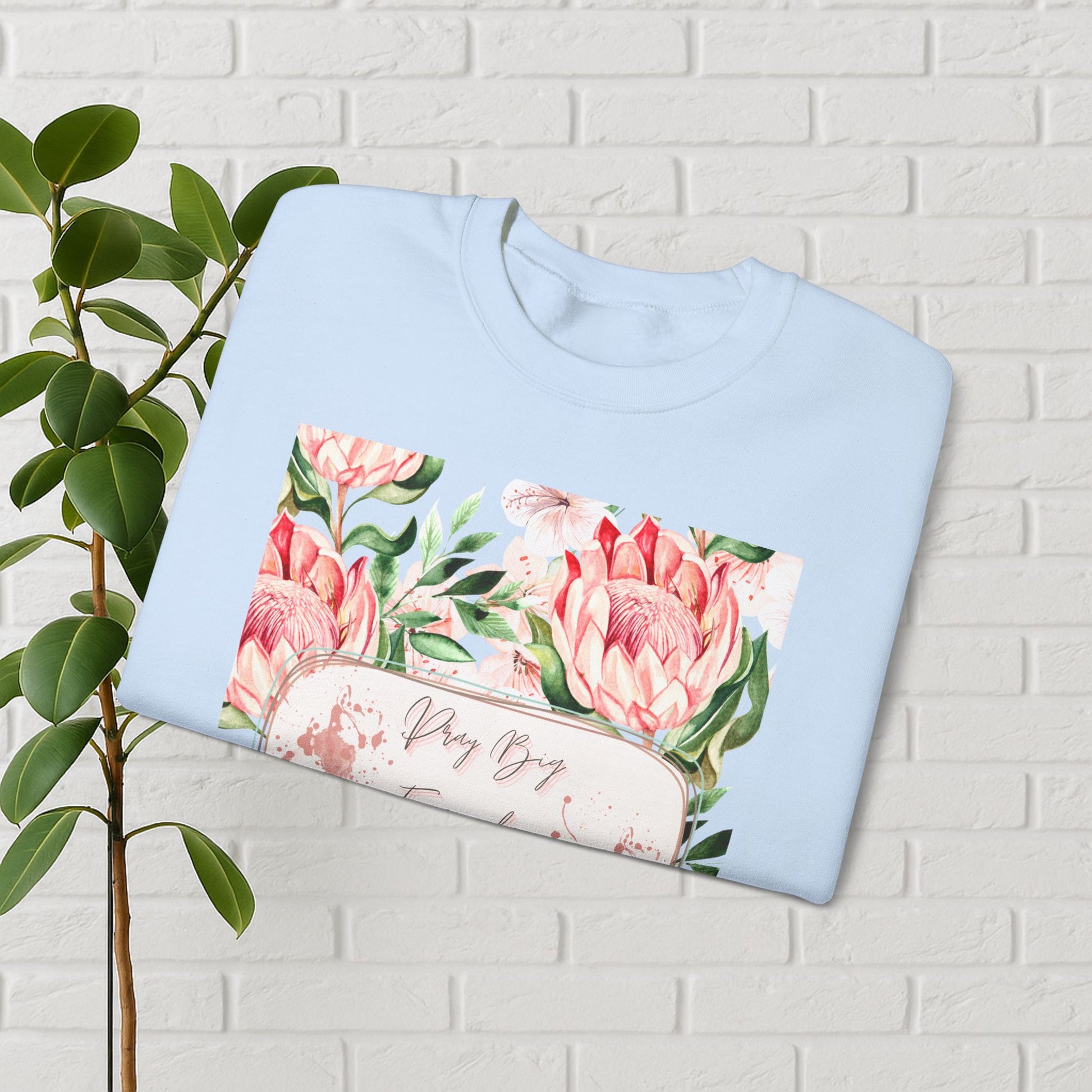 "Dream Big, Even When You Feel Small" – Floral Protea Unisex Sweatshirt