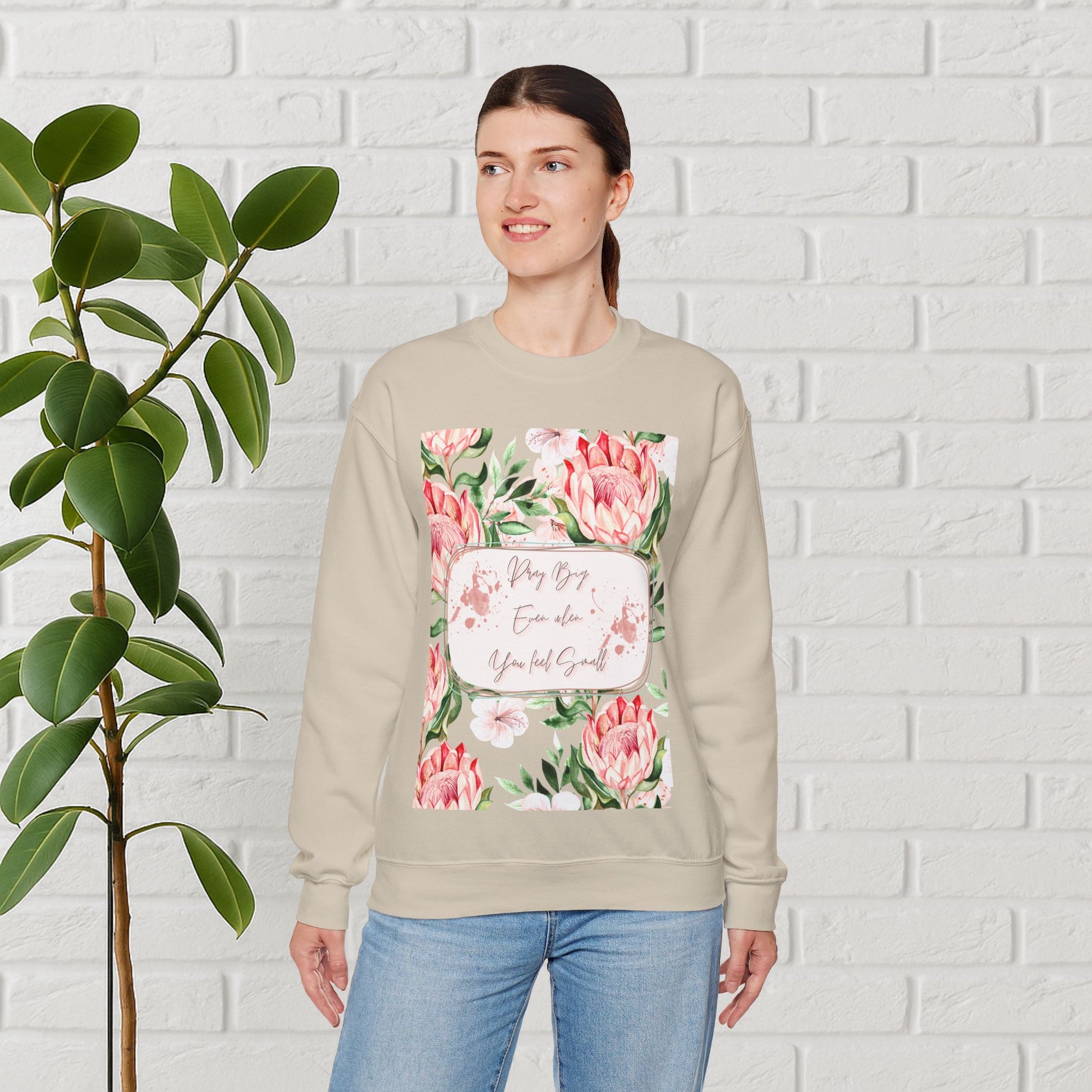 "Dream Big, Even When You Feel Small" – Floral Protea Unisex Sweatshirt