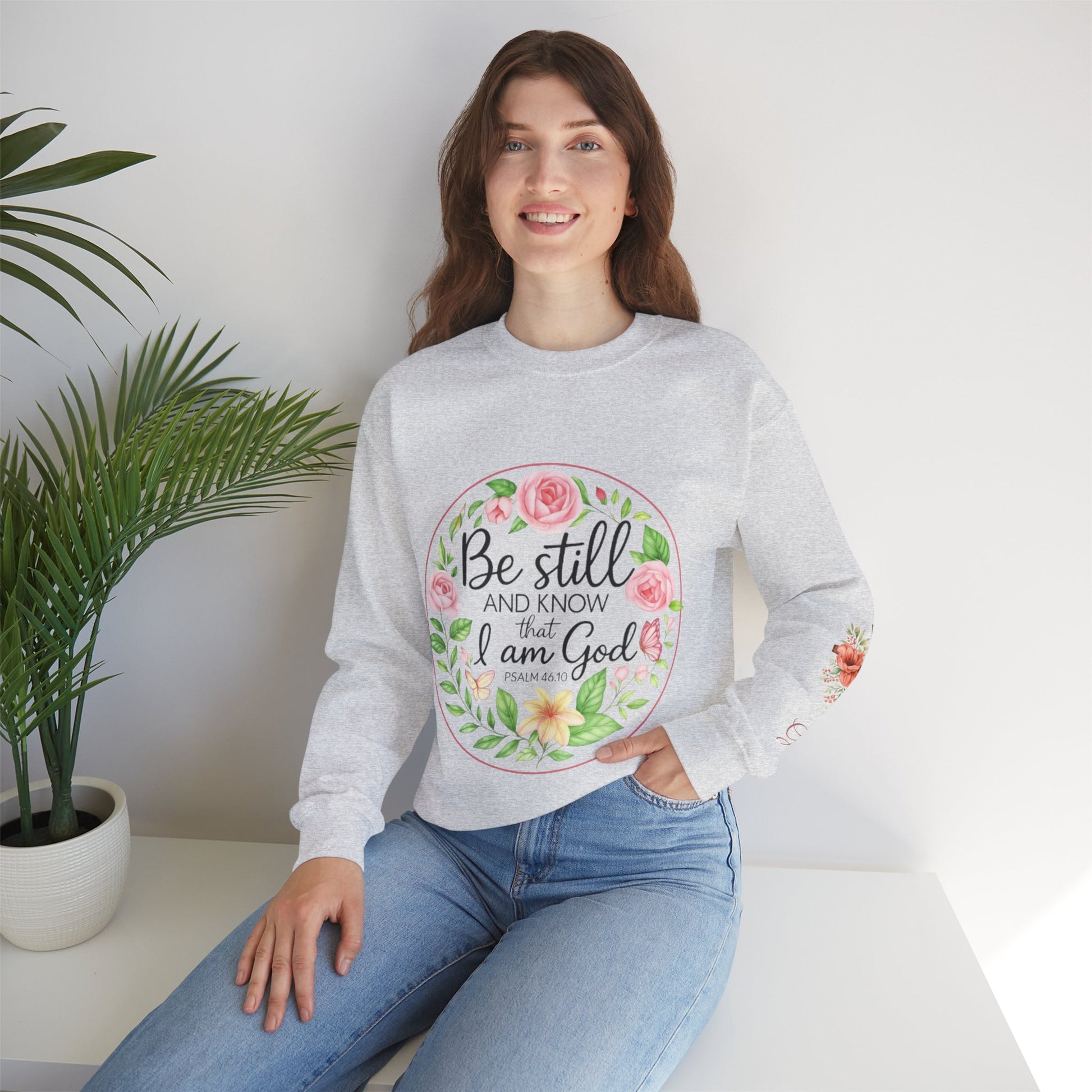 Be Still & Bloom: Psalm 46:10 Faith Sweatshirt