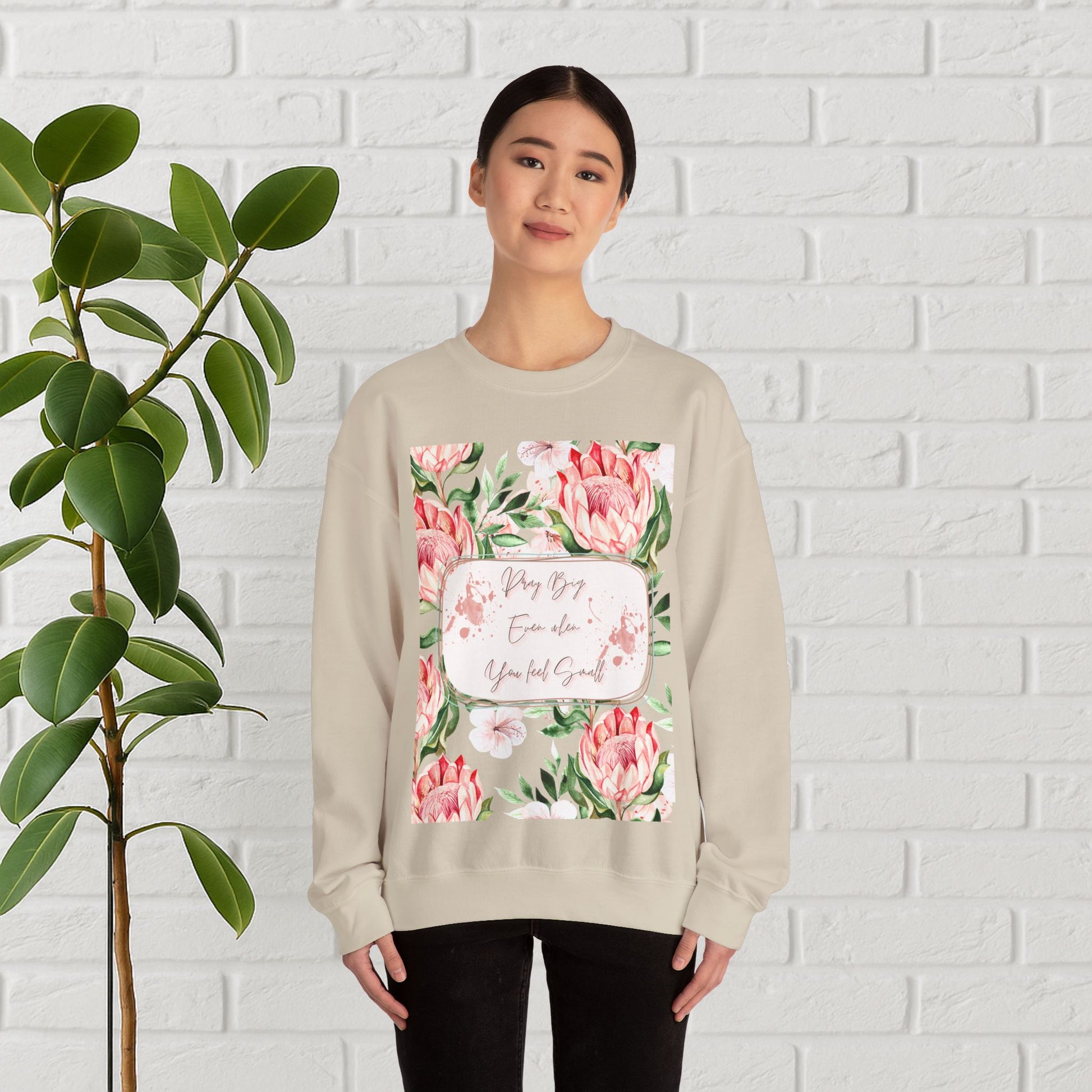 "Dream Big, Even When You Feel Small" – Floral Protea Unisex Sweatshirt