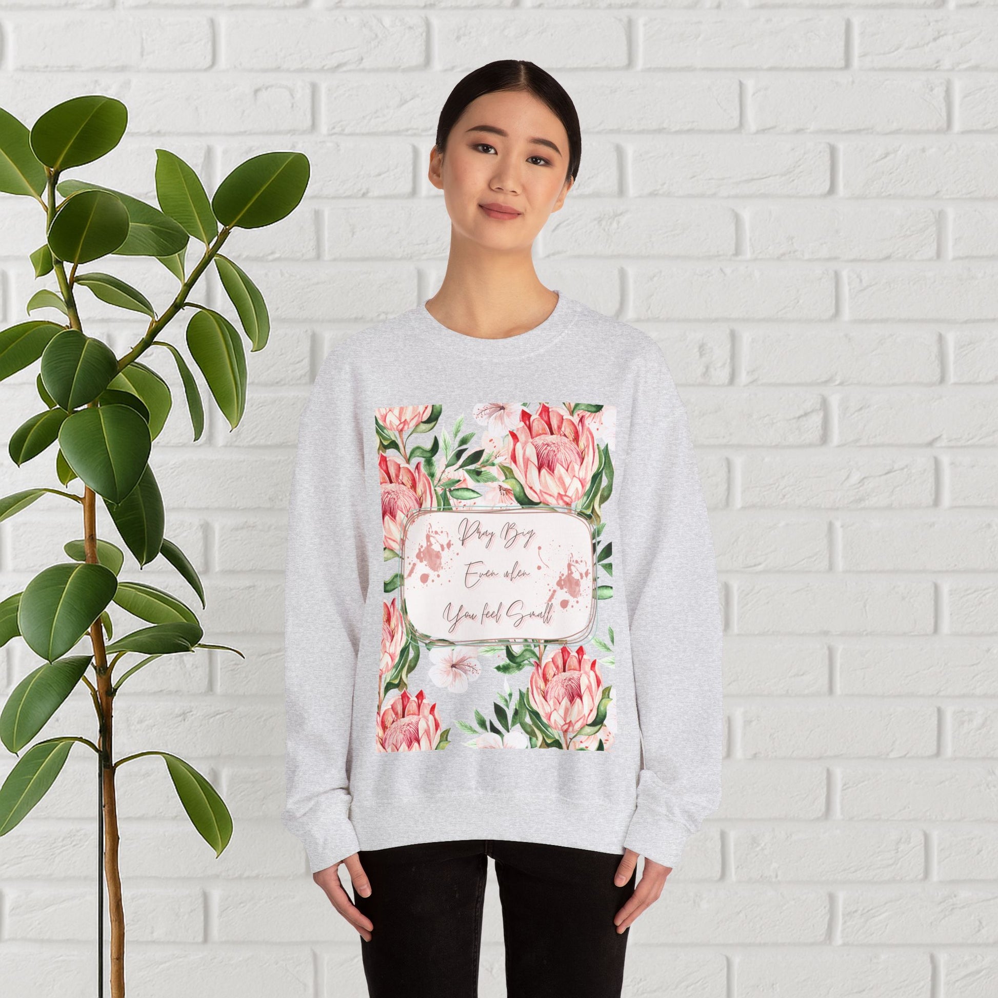 "Dream Big, Even When You Feel Small" – Floral Protea Unisex Sweatshirt