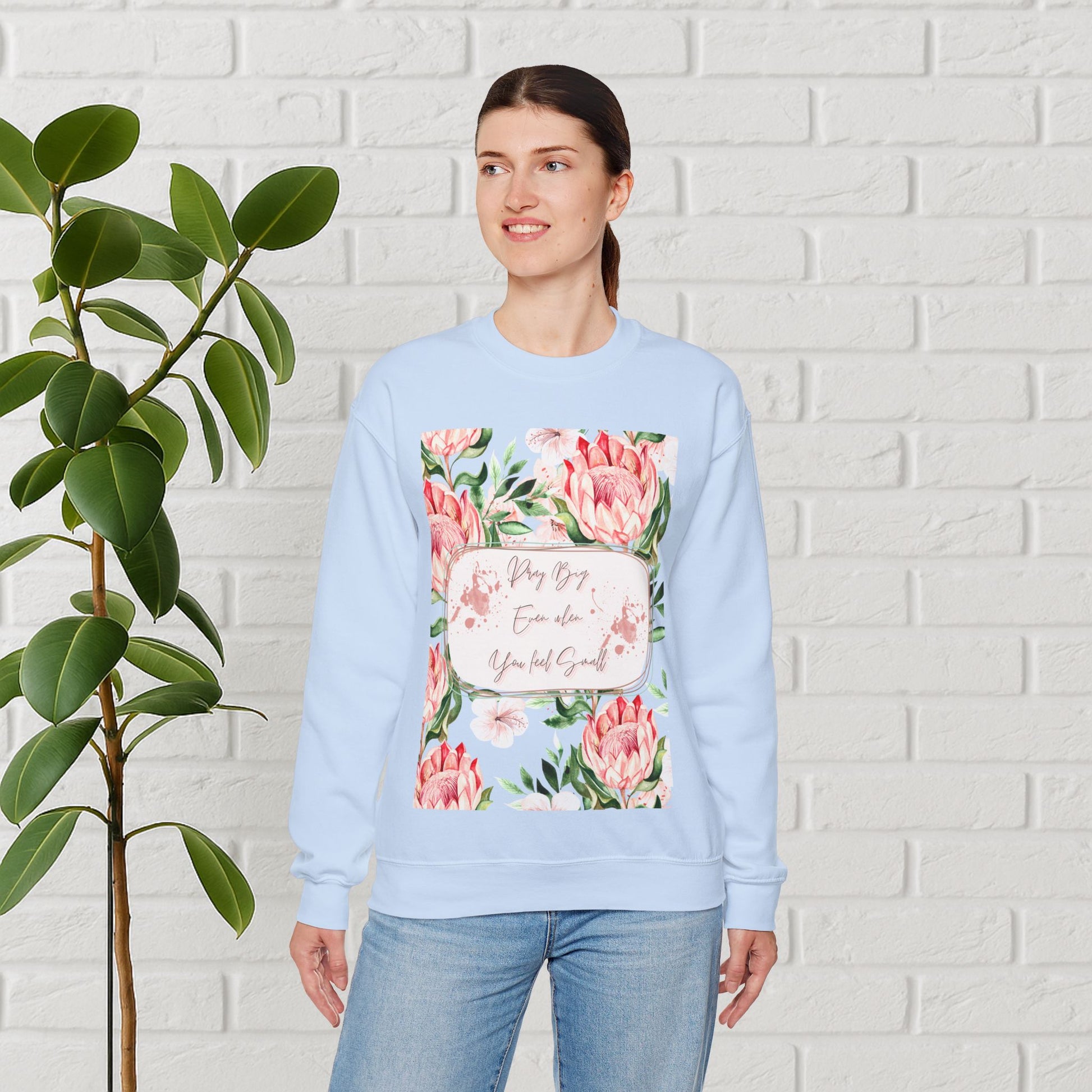 "Dream Big, Even When You Feel Small" – Floral Protea Unisex Sweatshirt
