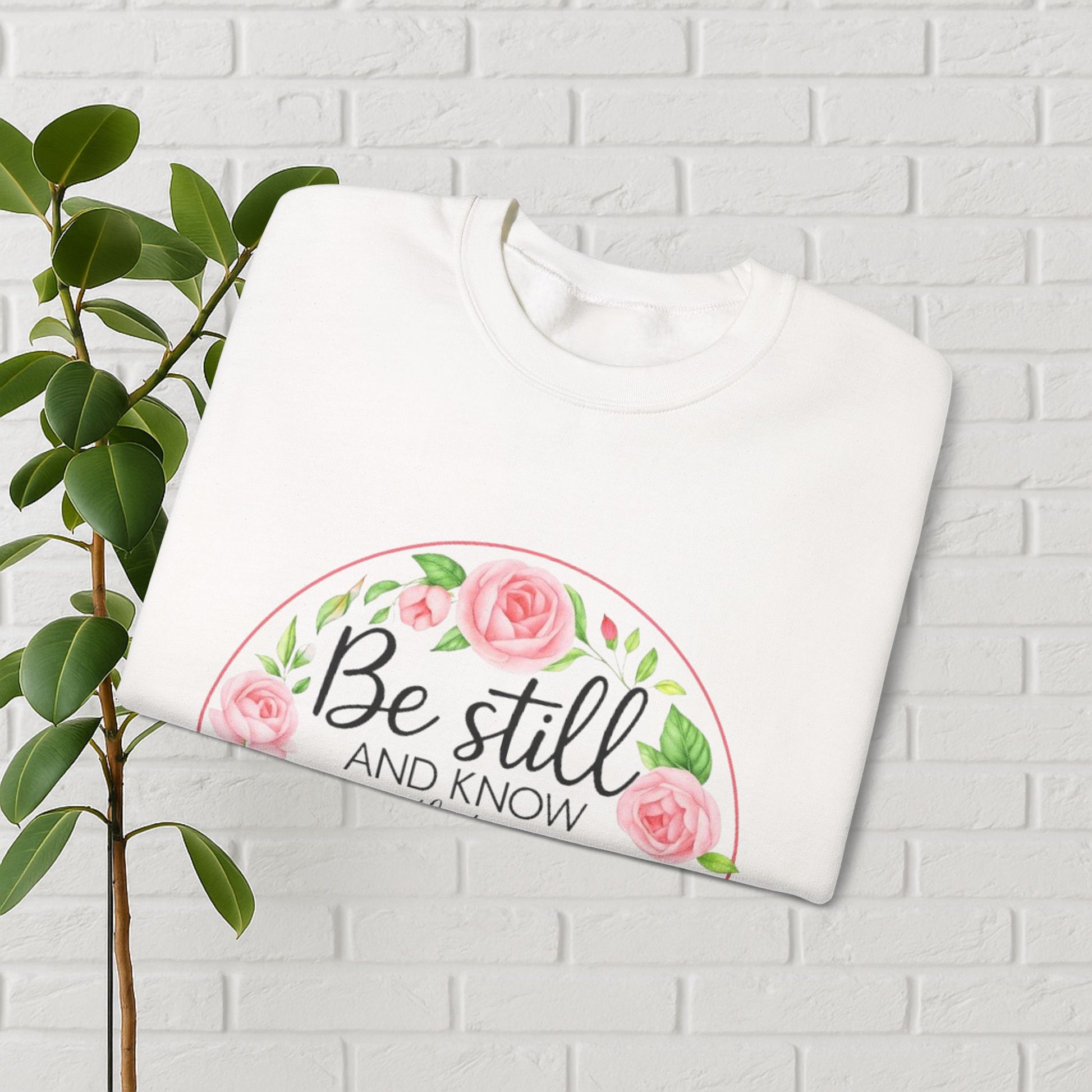 Be Still & Bloom: Psalm 46:10 Faith Sweatshirt